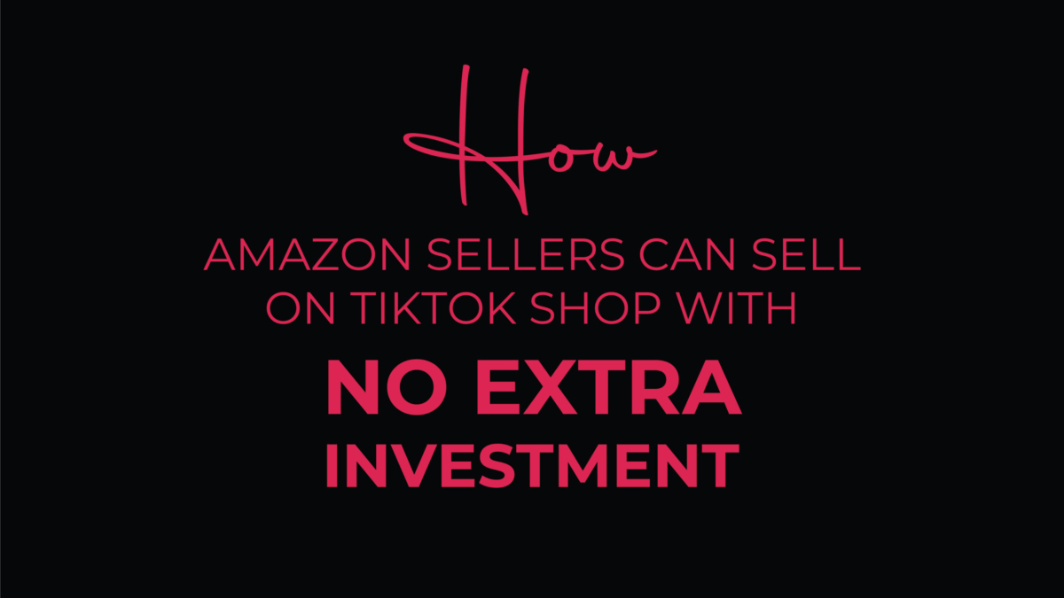 How Amazon Sellers Can Start Selling on TikTok Shop Without Any Extra Investment