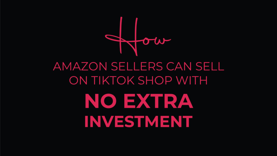 How Amazon Sellers Can Start Selling on TikTok Shop Without Any Extra Investment