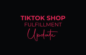 TikTok Shop Fulfillment Update